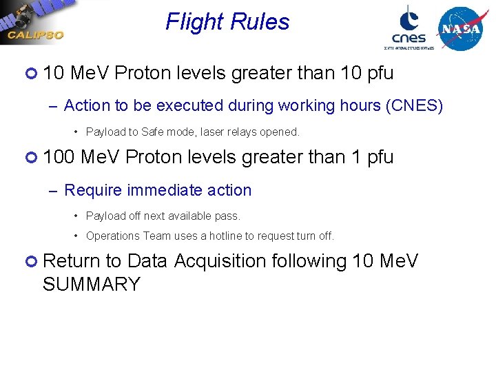 Flight Rules ¢ 10 Me. V Proton levels greater than 10 pfu – Action