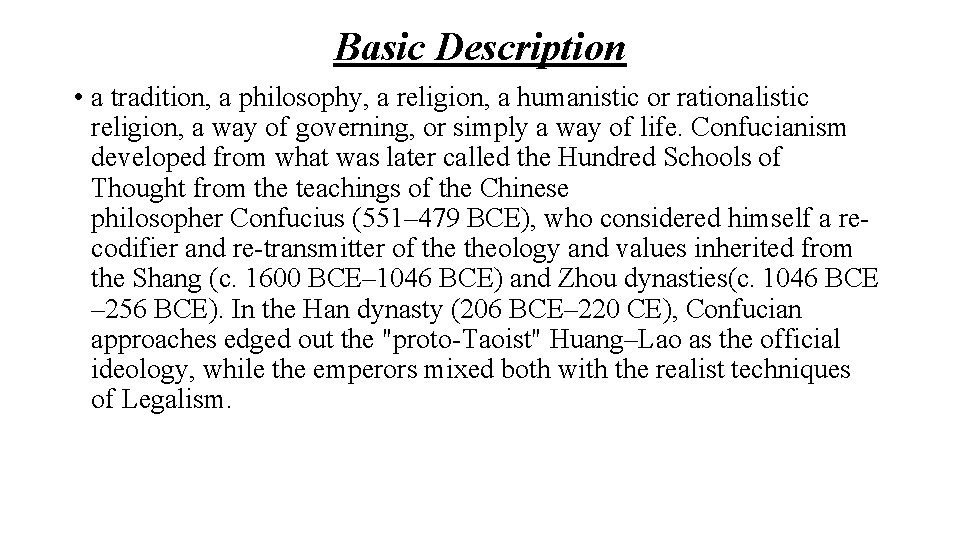 Basic Description • a tradition, a philosophy, a religion, a humanistic or rationalistic religion,