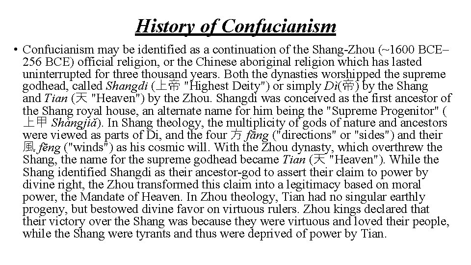 History of Confucianism • Confucianism may be identified as a continuation of the Shang-Zhou