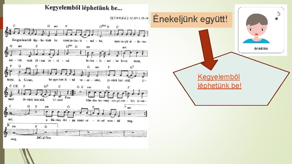 Énekeljünk együtt! Kegyelemből léphetünk be! 