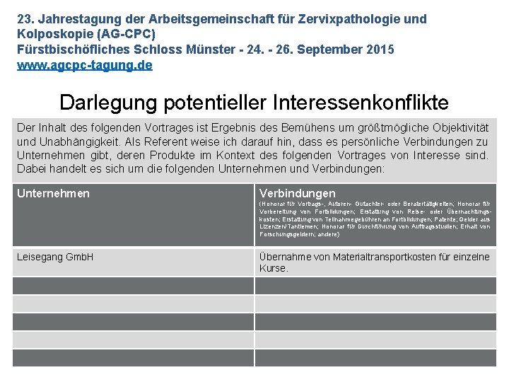 23. Jahrestagung der Arbeitsgemeinschaft für Zervixpathologie und Kolposkopie (AG-CPC) Fürstbischöfliches Schloss Münster - 24.