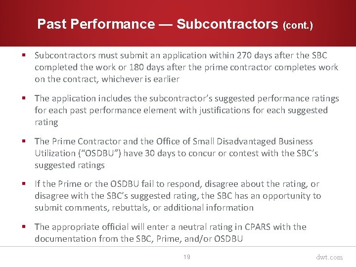 Past Performance — Subcontractors (cont. ) § Subcontractors must submit an application within 270