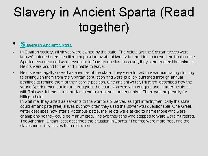 Slavery in Ancient Sparta (Read together) • slavery in Ancient Sparta • • In