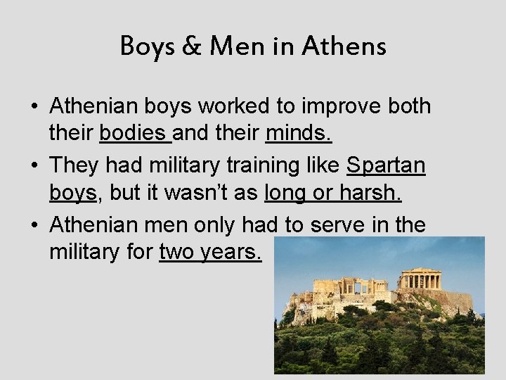 Boys & Men in Athens • Athenian boys worked to improve both their bodies
