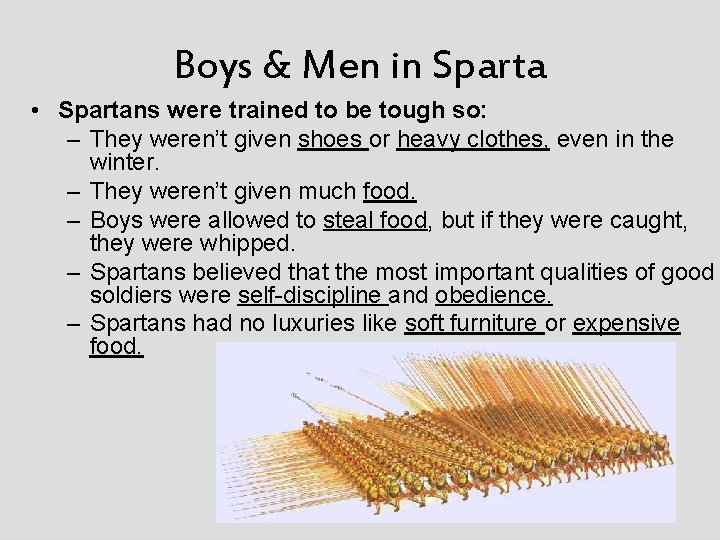 Boys & Men in Sparta • Spartans were trained to be tough so: –