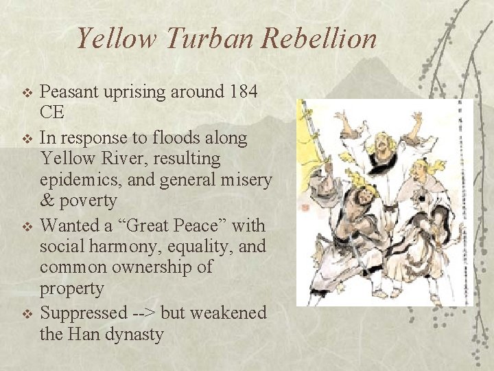 Yellow Turban Rebellion v v Peasant uprising around 184 CE In response to floods