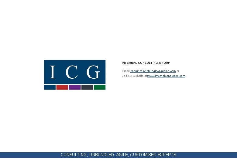 INTERNAL CONSULTING GROUP Email enquiries@internalconsulting. com or visit our website at www. internalconsulting. com