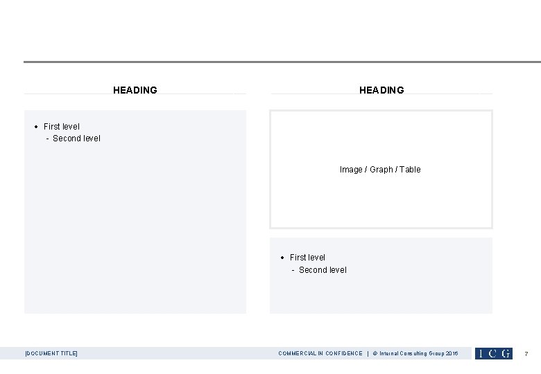 HEADING • First level - Second level Image / Graph / Table • First