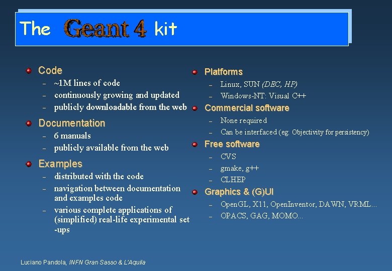 The kit Code – – – ~1 M lines of code continuously growing and