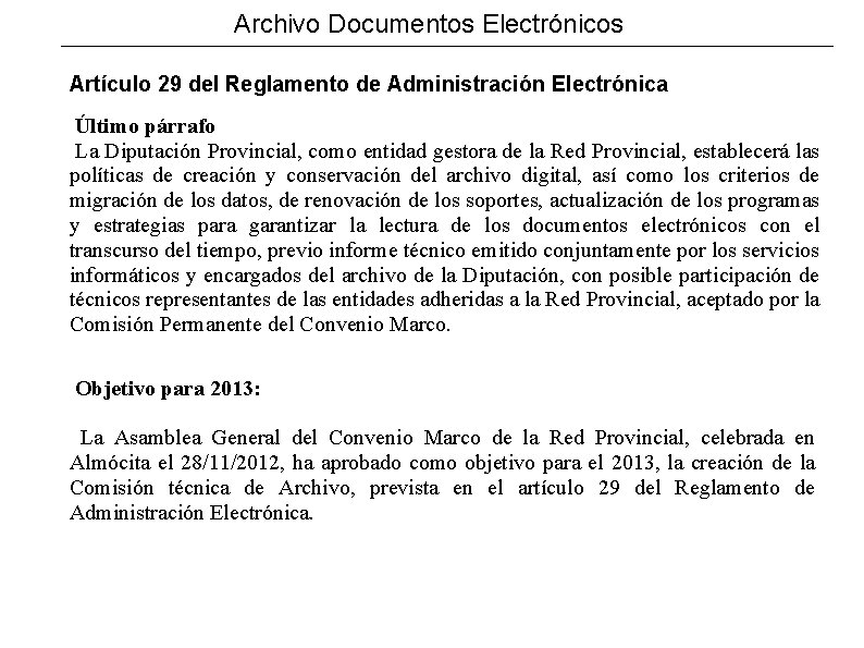 Archivo Documentos Electrónicos Artículo 29 del Reglamento de Administración Electrónica Último párrafo La Diputación