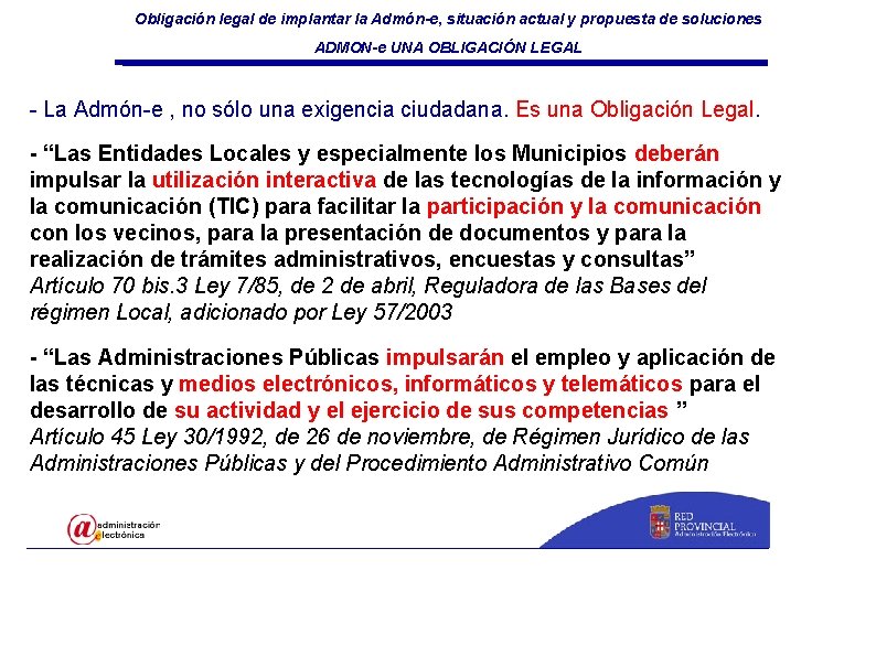 Obligación legal de implantar la Admón-e, situación actual y propuesta de soluciones ADMON-e UNA