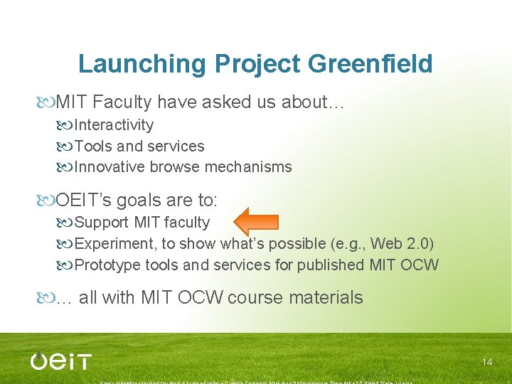 Launching Project Greenfield MIT Faculty have asked us about… Interactivity Tools and services Innovative