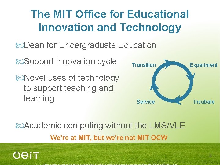 The MIT Office for Educational Innovation and Technology Dean for Undergraduate Education Support innovation