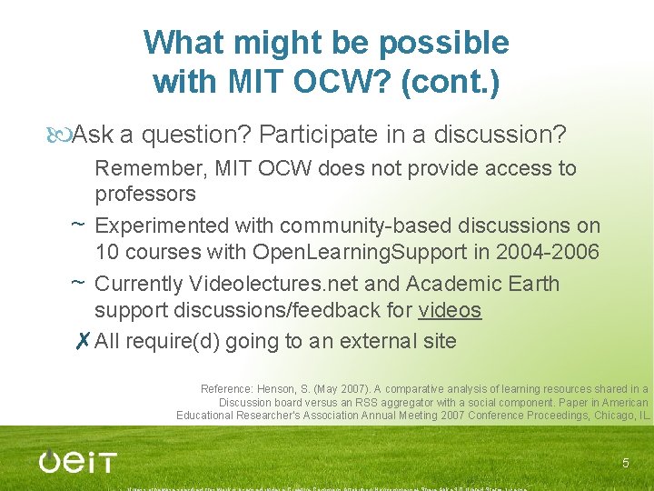 What might be possible with MIT OCW? (cont. ) Ask a question? Participate in