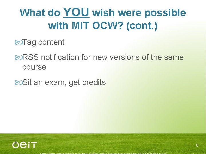 What do YOU wish were possible with MIT OCW? (cont. ) Tag content RSS