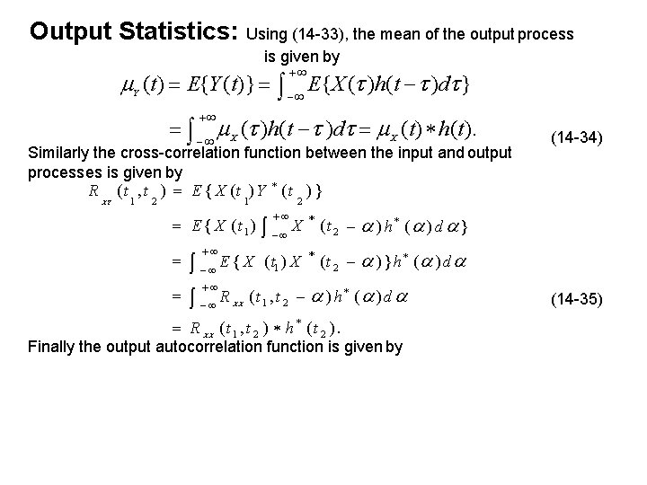 Output Statistics: Using (14 -33), the mean of the output process is given by