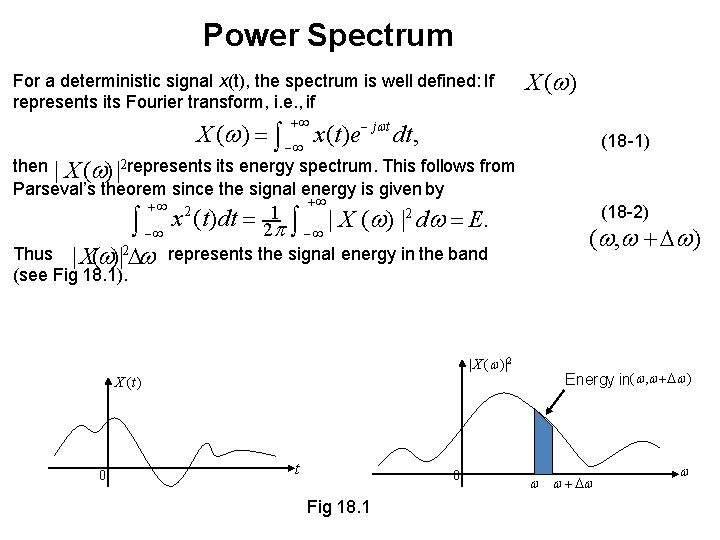 Power Spectrum For a deterministic signal x(t), the spectrum is well defined: If represents