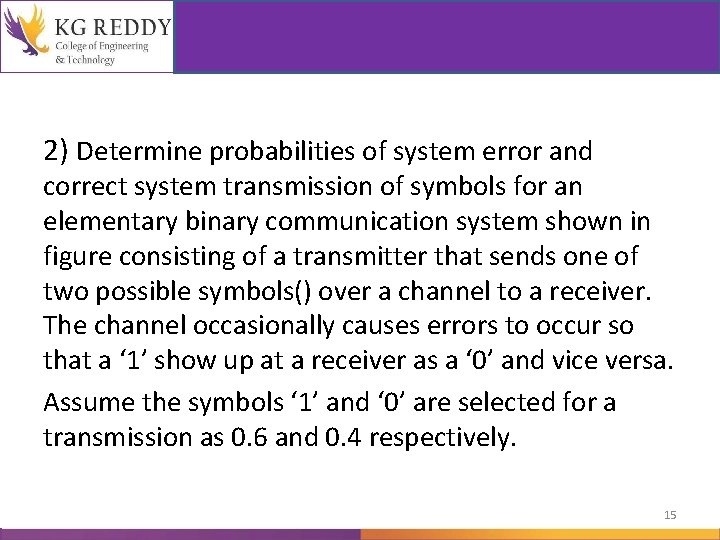 2) Determine probabilities of system error and correct system transmission of symbols for an