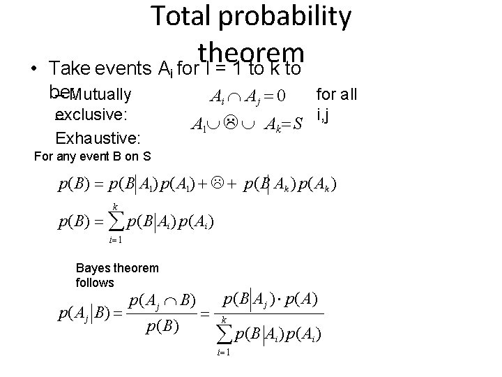  • Total probability theorem Take events A for I = 1 to k