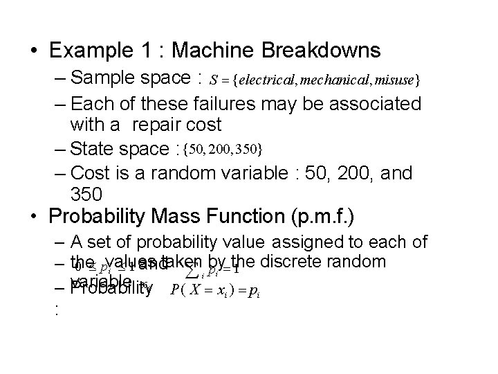  • Example 1 : Machine Breakdowns – Sample space : S {electrical, mechanical,