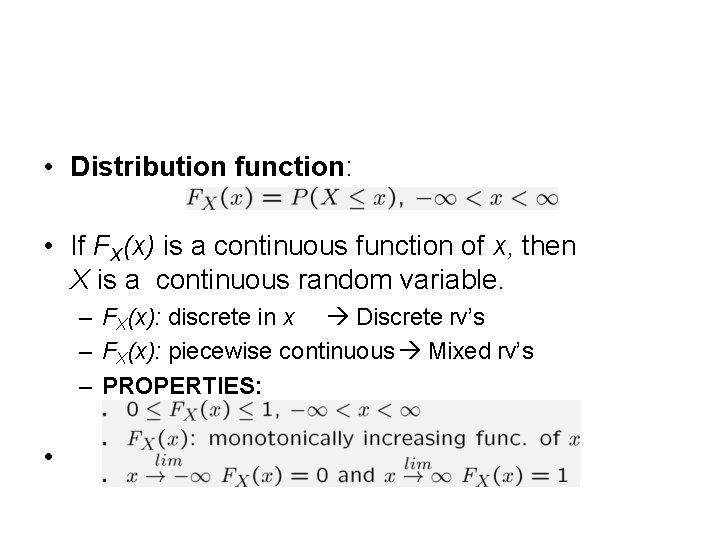  • Distribution function: • If FX(x) is a continuous function of x, then