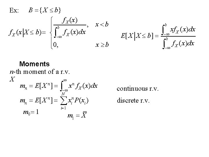 Ex: B {X b} f X (x) , x b b f X (x