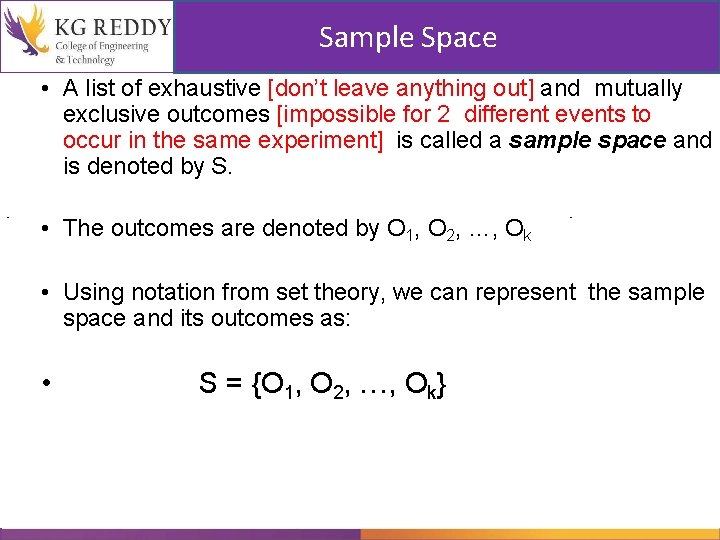 Sample Space • A list of exhaustive [don’t leave anything out] and mutually exclusive