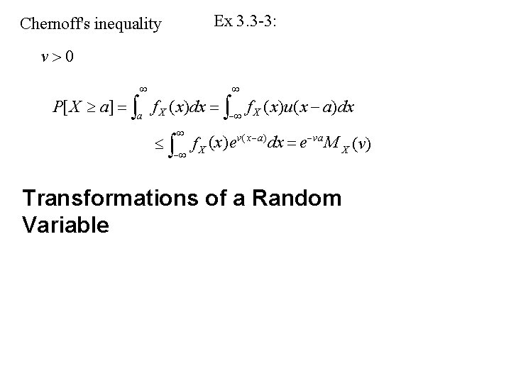 Ex 3. 3 -3: Chernoff's inequality v 0 P[ X a] a f X
