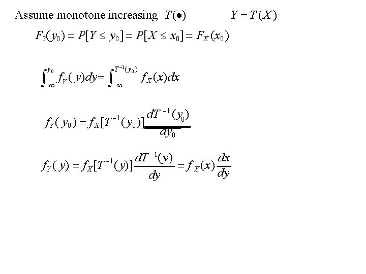 Assume monotone increasing T ( ) FY( y 0 ) P[Y y 0 ]