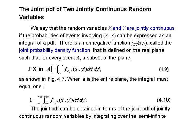 The Joint pdf of Two Jointly Continuous Random Variables We say that the random