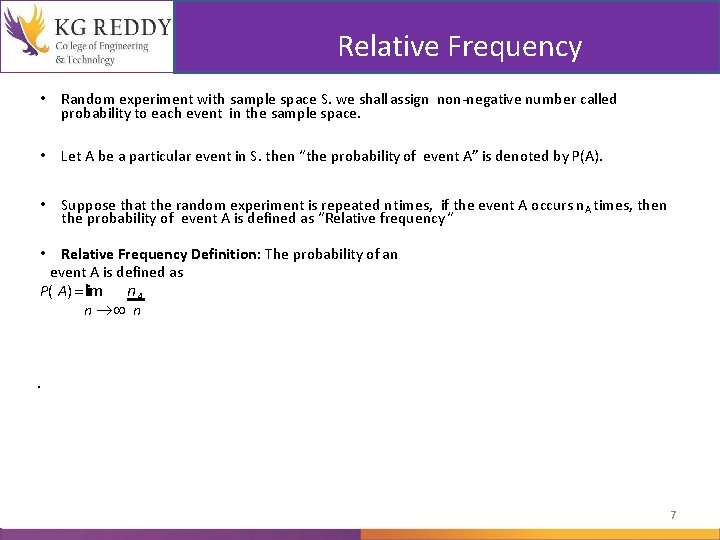 Relative Frequency • Random experiment with sample space S. we shall assign non-negative number