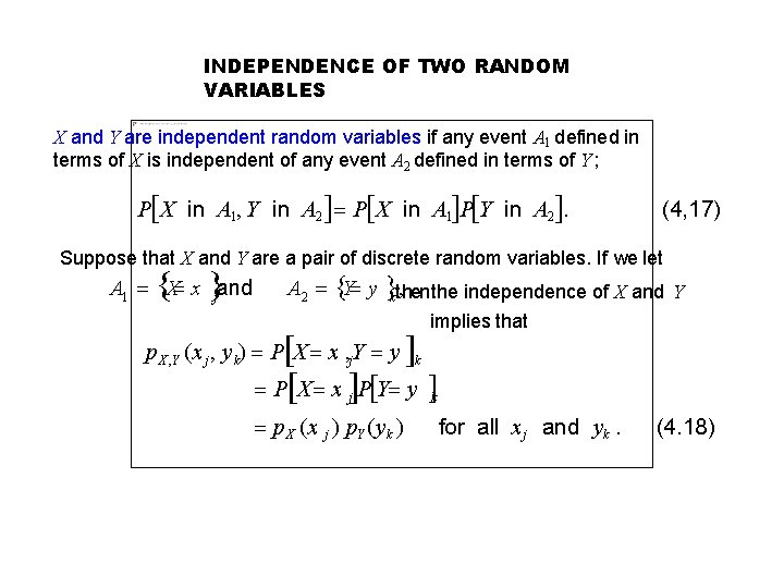 INDEPENDENCE OF TWO RANDOM VARIABLES X and Y are independent random variables if any