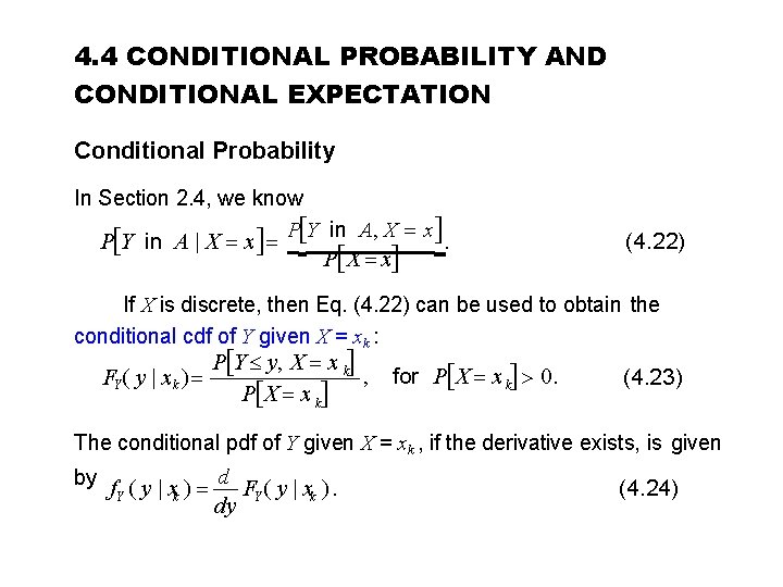 4. 4 CONDITIONAL PROBABILITY AND CONDITIONAL EXPECTATION Conditional Probability In Section 2. 4, we