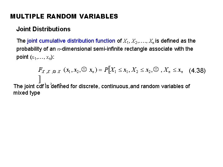 MULTIPLE RANDOM VARIABLES Joint Distributions The joint cumulative distribution function of X 1, X