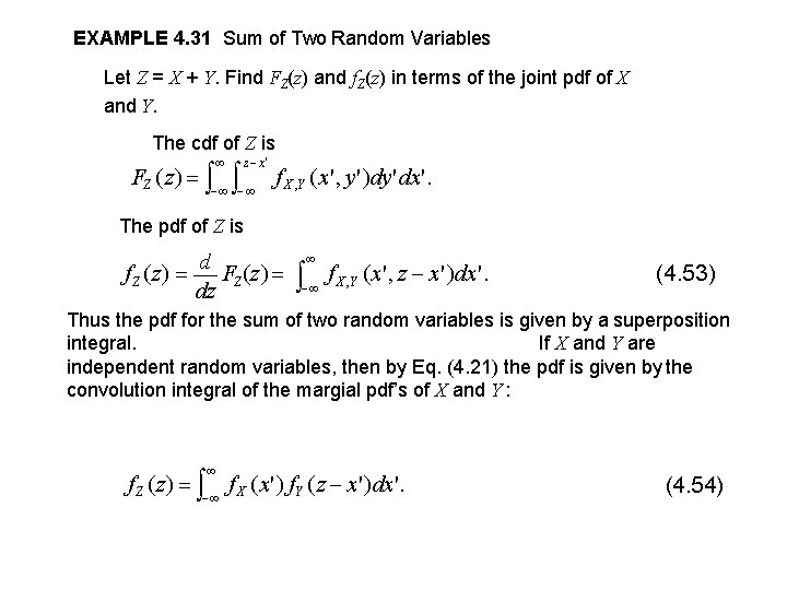 EXAMPLE 4. 31 Sum of Two Random Variables Let Z = X + Y.