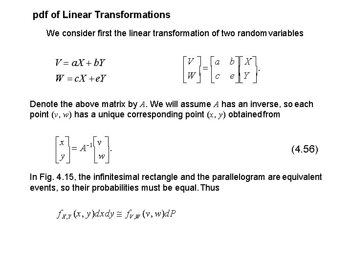 pdf of Linear Transformations We consider first the linear transformation of two random variables