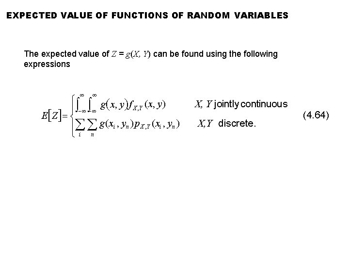 EXPECTED VALUE OF FUNCTIONS OF RANDOM VARIABLES The expected value of Z = g(X,