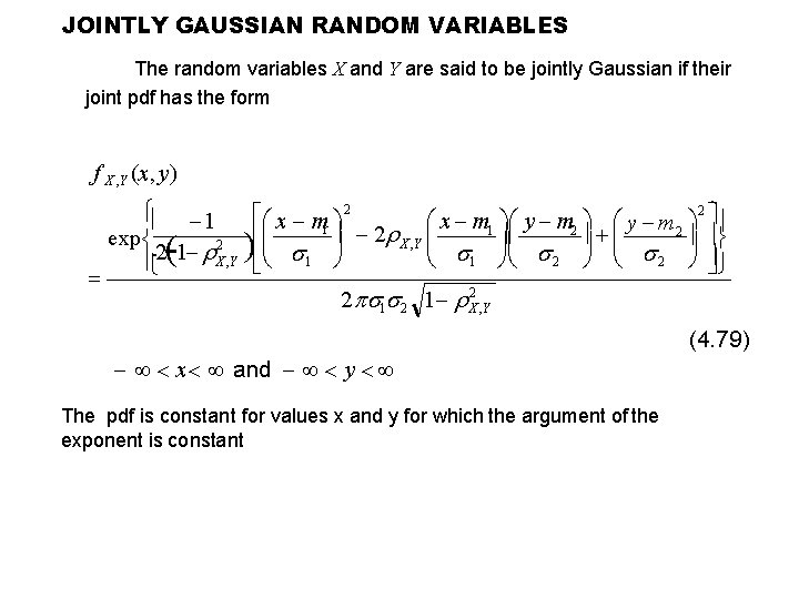 JOINTLY GAUSSIAN RANDOM VARIABLES The random variables X and Y are said to be