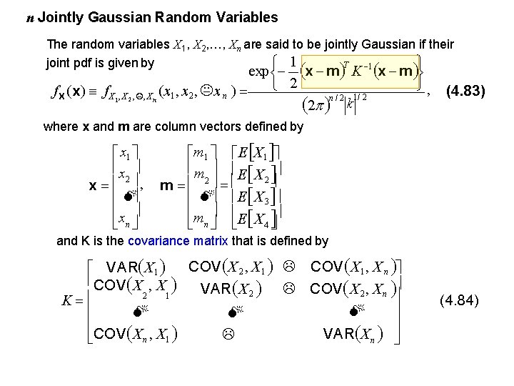 n Jointly Gaussian Random Variables The random variables X 1, X 2, …, Xn