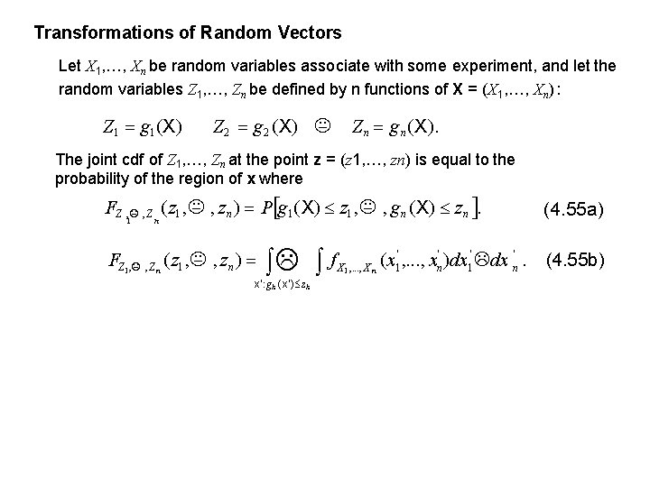 Transformations of Random Vectors Let X 1, …, Xn be random variables associate with