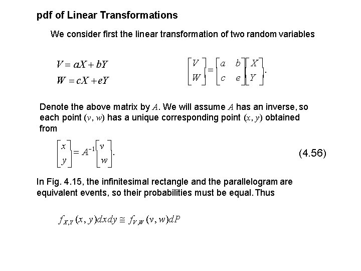 pdf of Linear Transformations We consider first the linear transformation of two random variables
