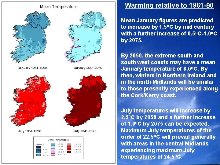 Warming relative to 1961 -90 Mean January figures are predicted to increase by 1.