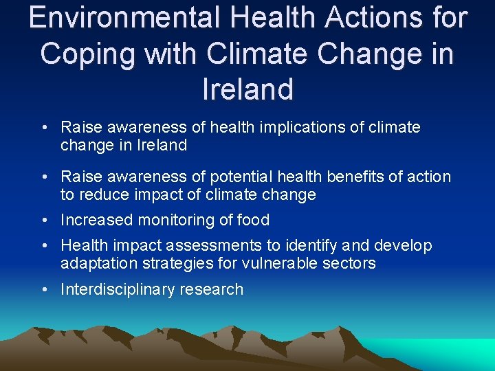 Environmental Health Actions for Coping with Climate Change in Ireland • Raise awareness of
