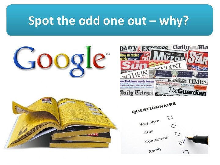 Spot the odd one out – why? 