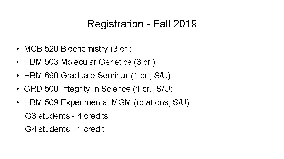 Registration - Fall 2019 • MCB 520 Biochemistry (3 cr. ) • HBM 503