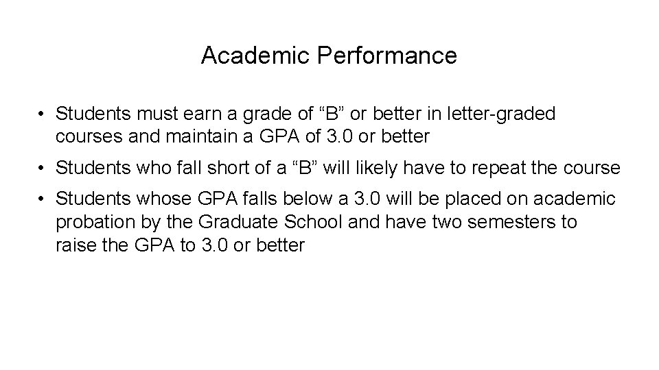 Academic Performance • Students must earn a grade of “B” or better in letter-graded