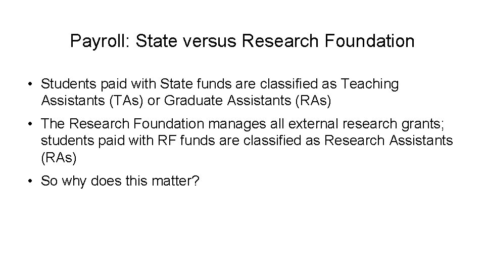 Payroll: State versus Research Foundation • Students paid with State funds are classified as