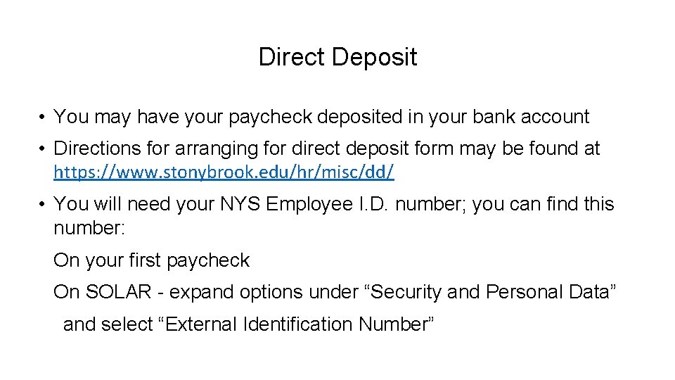 Direct Deposit • You may have your paycheck deposited in your bank account •