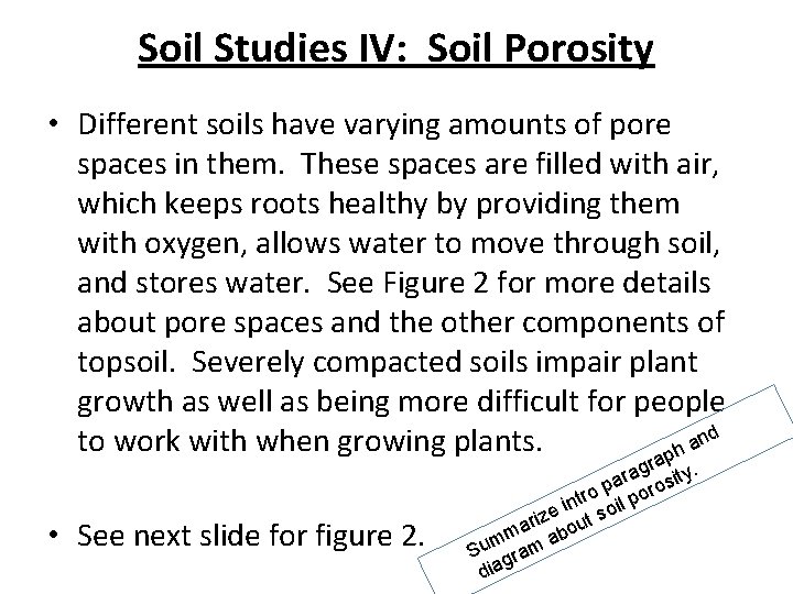 Soil Studies IV: Soil Porosity • Different soils have varying amounts of pore spaces Soil Studies IV: Soil Porosity • Different soils have varying amounts of pore spaces