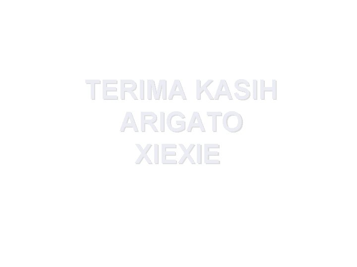 TERIMA KASIH ARIGATO XIEXIE 